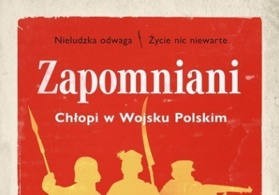 Zapomniani. Chłopi w Wojsku Polskim